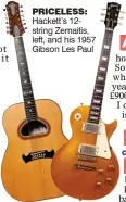  ??  ?? PRICELESS: Hackett’s 12string Zemaitis, left, and his 1957 Gibson Les Paul