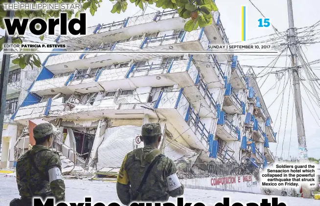  ?? AFP ?? Soldiers guard the Sensacion hotel which collapsed in the powerful earthquake that struck Mexico on Friday.