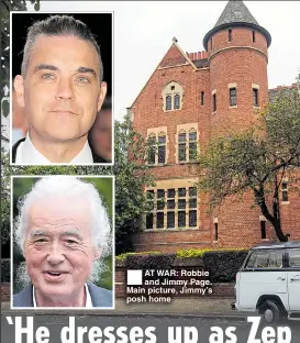  ??  ?? ®ÊAT WAR: Robbie and Jimmy Page. Main picture, Jimmy’s posh home