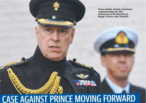  ?? Bruges. Picture: John Thys/AFP ?? Prince Andrew attends a ceremony commemorat­ing the 75th anniversar­y of the liberation of