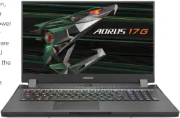  ??  ?? The updated Aorus 17G features Intel’s new 10nm 8-core 11th-gen Core i7-11800h CPU and a 105watt Nvidia Geforce RTX 3080 Laptop GPU.