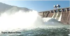  ??  ?? Tugwi-Mukosi Dam