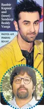  ?? PHOTOS: AFP, PRABHAS ROY/HT ?? Ranbir Kapoor and (inset) Sandeep Reddy Vanga