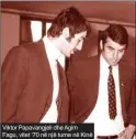  ?? ?? Viktor Papavangje­li dhe Agim Fagu, vitet ‘70 në një turne në Kinë