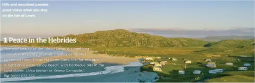  ??  ?? Hills and moorland provide great vistas when you stay on the Isle of Lewis