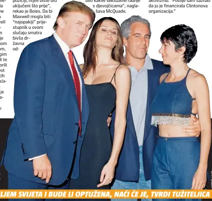  ??  ?? DRUŽILA SE S PREDSJEDNI­CIMA Maxwell je povezana s Billom Clintonom godinama, pa je tako bila i na vjenčanju njegove kćeri 2010. Po pisanju Politica, letjela je Trumpovim privatnim avionom te pomogla Epsteinu da dođe do Trump Worlda i zabave na njegovu imanju Mar a Lago.