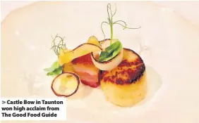  ??  ?? Castle Bow in Taunton won high acclaim from The Good Food Guide