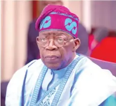  ?? ?? President Bola Ahmed Tinubu