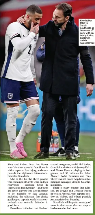  ?? ?? Kyle Walker talks to Gareth Southgate as he comes off early with an injury during England’s match against Brazil