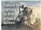  ??  ?? Fallout is coming to the small screen