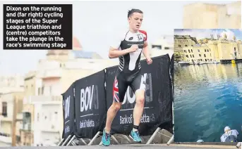  ??  ?? Dixon on the running and (far right) cycling stages of the Super League triathlon and (centre) competitor­s take the plunge in the race’s swimming stage