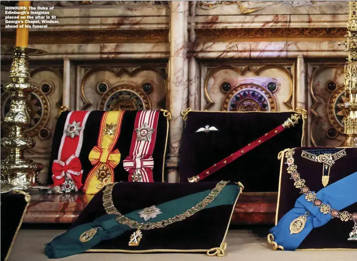  ??  ?? HONOURS: The Duke of Edinburgh’s insignias placed on the altar in St George’s Chapel, Windsor, ahead of his funeral