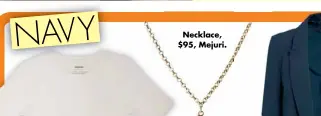  ??  ?? Necklace, $95, Mejuri.