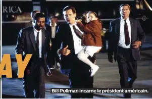  ??  ?? Bill Pullman incarne le président américain.