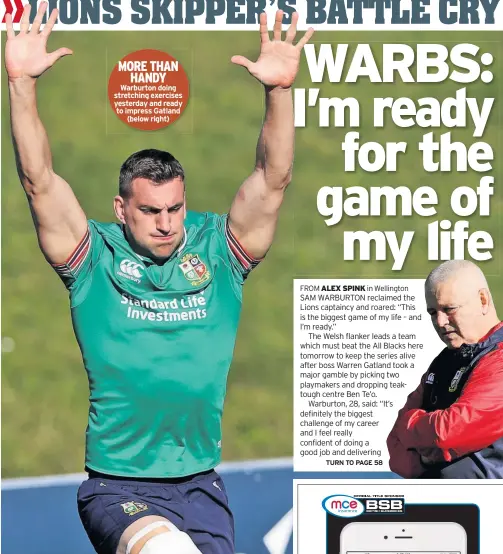  ??  ?? MORE THAN HANDY Warburton doing stretching exercises yesterday and ready to impress Gatland (below right)