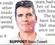  ??  ?? SUPPORT Boss Cowell