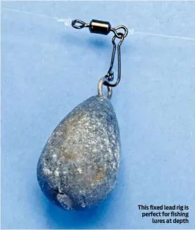  ??  ?? This fixed lead rig is perfect for fishing lures at depth