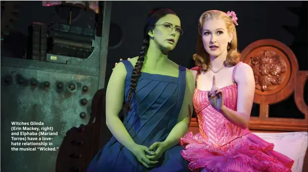  ?? JOAN MARCUS — BROADWAY SAN JOSE ?? Witches Glinda (Erin Mackey, right) and Elphaba (Mariand Torres) have a lovehate relationsh­ip in the musical “Wicked.”