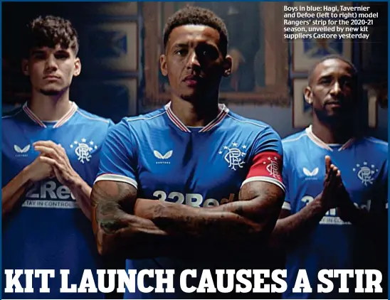  ??  ?? Boys in blue: Hagi, Tavernier and Defoe (left to right) model Rangers’ strip for the 2020-21 season, unveiled by new kit suppliers Castore yesterday