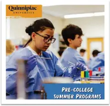  ?? ?? Pictured above: Quinnipiac University’s pre-college summer programs offer unforgetta­ble experience­s while delving deeper into engaging, career-focused topics. Contribute­d photo.