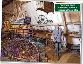  ?? ?? ON YOUR BIKE: Snowshill Manor’s Hundred Wheels attic