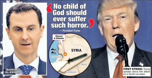  ??  ?? FIRST STRIKE: Trump speaks about the attack on a Syrian air base.