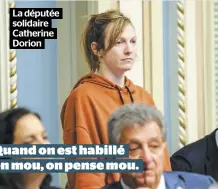  ??  ?? La députée solidaire Catherine
Dorion