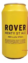  ??  ?? ROVER HENTY STREET ALE HAWKER BEER, RESERVOIR, VICTORIA Style: Session Pale Ale