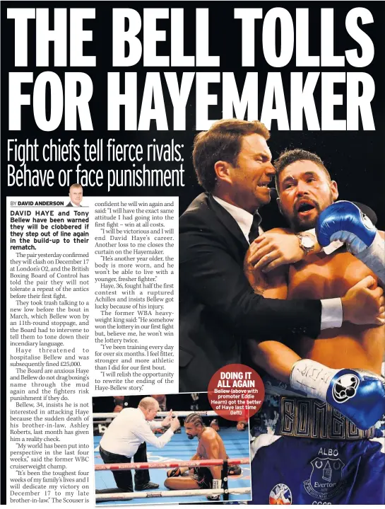  ??  ?? DOING IT ALL AGAIN Bellew (above with promoter Eddie Hearn) got the better of Haye last time (left)