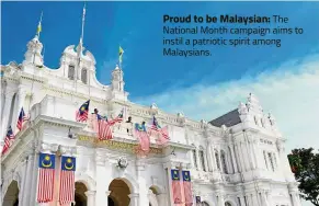  ??  ?? Proud to be Malaysian: The National Month campaign aims to instil a patriotic spirit among Malaysians.