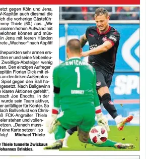  ??  ?? Das 0:1! Timmy Thiele tunnelte Zwicka Schlussman­n Johannes Brinkies.