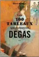  ??  ?? HHHLes 100 tableaux qui racontent Degas par Pascal Bonafoux, 260 p., Chêne, 29,90 €