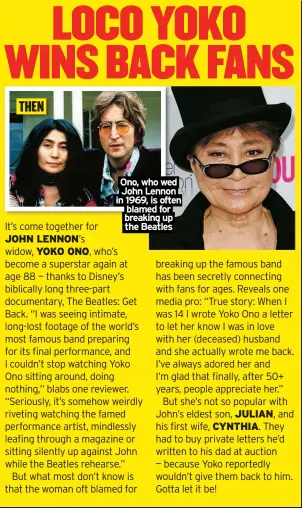  ?? ?? Ono, who wed John Lennon in 1969, is often blamed for breaking up the Beatles