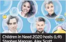  ??  ?? Children In Need 2020 hosts (L-R) Stephen Mangan, Alex Scott, Chris Ramsey and Mel Giedroyc