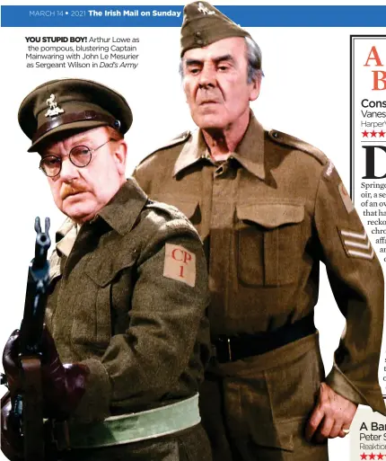  ?? Dad’s Army ?? YOU STUPID BOY! Arthur Lowe as the pompous, blustering Captain Mainwaring with John Le Mesurier as Sergeant Wilson in
