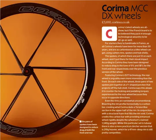  ??  ?? Six pairs of spokes have been designed to reduce drag at both the front and rear