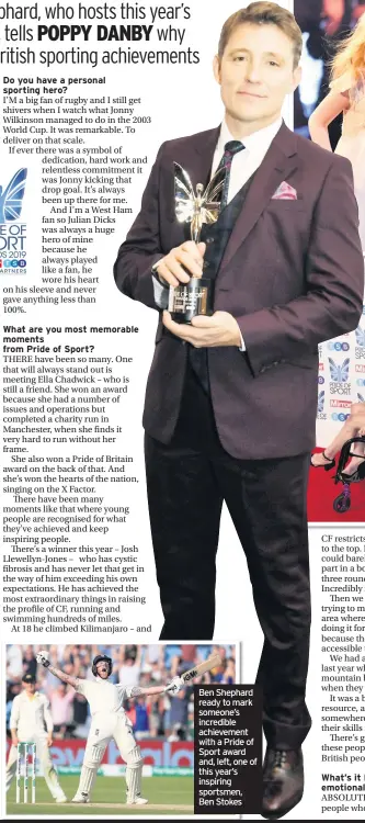  ??  ?? Ben Shephard ready to mark someone’s incredible achievemen­t with a Pride of Sport award and, left, one of this year’s inspiring sportsmen, Ben Stokes