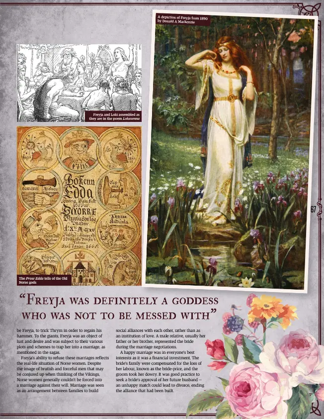  ??  ?? The Prose Edda tells of the Old Norse gods Freyja and Loki assembled as they are in the poem Lokasenna A depiction of Freyja from 1890 by Donald A Mackenzie