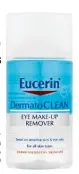  ??  ?? Eucerin Der- mato Clean Eye Make-up Remover R109