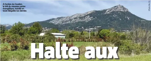  ?? ?? À l’ombre du Coudon, le toit du nouveau centre évangéliqu­e, installé en toute illégalité l’an dernier.