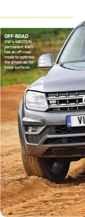  ??  ?? OFF-ROAD VW’S 4MOTION permanent 4WD has an off-road mode to optimise the drivetrain for loose surfaces