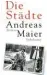  ??  ?? Andreas Maier: Die Städte