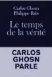  ??  ?? « Le Temps de la vérité », de Carlos Ghosn et Philippe Riès (Grasset, 480 p., 22 €). À paraître le 4 novembre.