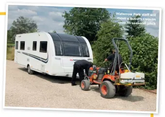  ?? ?? Waterrow Park staff will move a guest’s caravan onto its seasonal pitch