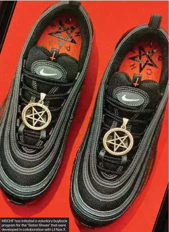  ??  ?? MSCHF has initiated a voluntary buyback program for the “Satan Shoes” that were developed in collaborat­ion with Lil Nas X.