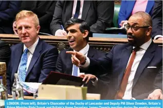  ?? ?? LONDON: (From left), Britain’s Chancellor of the Duchy of Lancaster and Deputy PM Oliver Dowden, Britain’s Prime Minister Rishi Sunak and Britain’s Home Secretary James Cleverly reacting during the weekly session of PMQs in the House of Commons, in central London, on March 13, 2024. — AFP