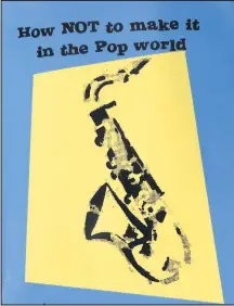  ??  ?? ■
John Barrow’s How NOT to Make it in The Pop World