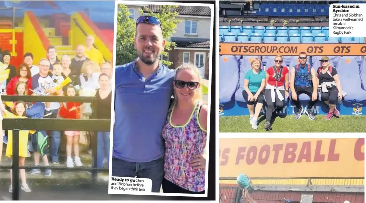  ??  ?? Ready to go Chris and Siobhan before they began their trek Sun-kissed in Ayrshire Chris and Siobhan take a well-earned break at Kilmarnock’s Rugby Park