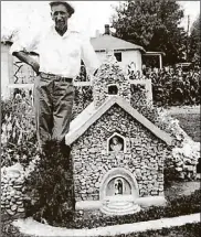  ?? COUNTY HISTORICAL SOCIETY CLARK ?? Harry George “Ben” Hartman spent 12 years arranging hundreds of thousands of individual stones into a folk art treasure, Springfiel­d’s Hartman Rock Garden.