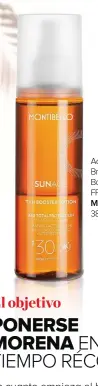  ??  ?? Acelerador del Bronceado Tan Booster Lotion FPS 30 de MONTIBELLO, 38,10€.